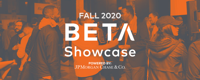 Beta Showcase BETA Fall Showcase powered by JPMorgan Chase & Co. - Sep 16 ...