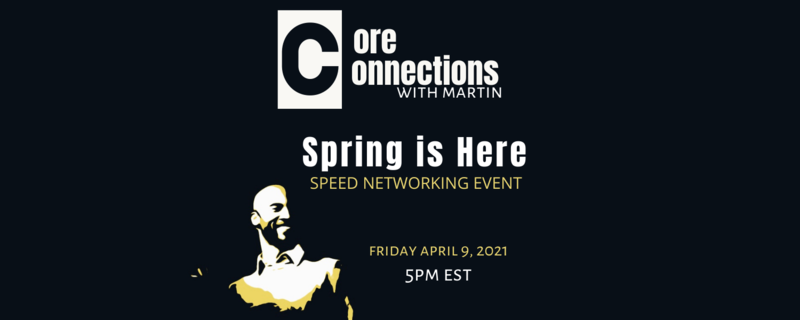 Spring Speed Networking Core Connections Speed Networking Event Spring Edition - Apr 09 ...