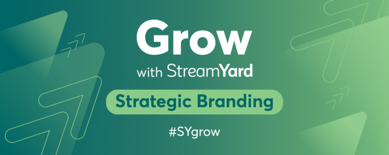 Grow with StreamYard: Strategic Branding - May 10 | RingCentral Events