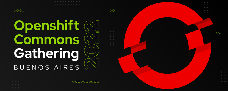 Buenos Aires OpenShift Commons Gathering 2022 - Aug 25 | RingCentral Events