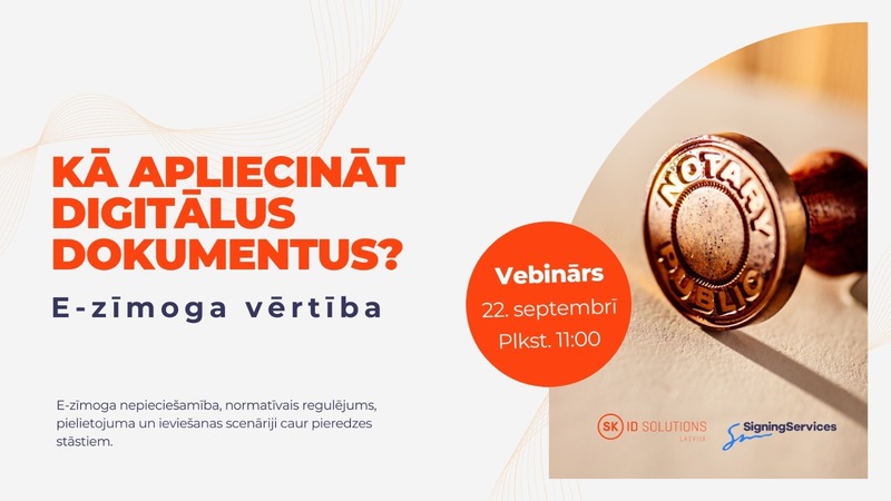 Kā apliecināt digitālus dokumentus? E-zīmoga vērtība