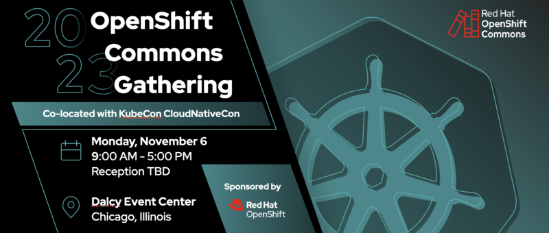OpenShift Commons Gathering at KubeCon NA Chicago 2023 - Nov 06 ...