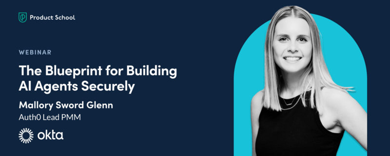 The Blueprint for Building AI Agents Securely | Okta Auth0 Lead PMM ...