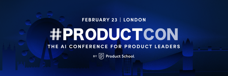 #ProductCon London: The AI Conference for Product Leaders